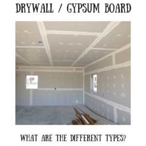 Drywall Types, What are the different kinds of drywall, Gypsum Board